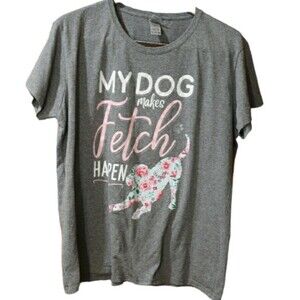 GILDAN Gray My Dog Makes Fetch Happen Floral Funny Y2k Mean Girls Joke Shirt 2X